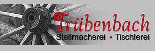Stellmacherei & Tischlerei Trübenbach